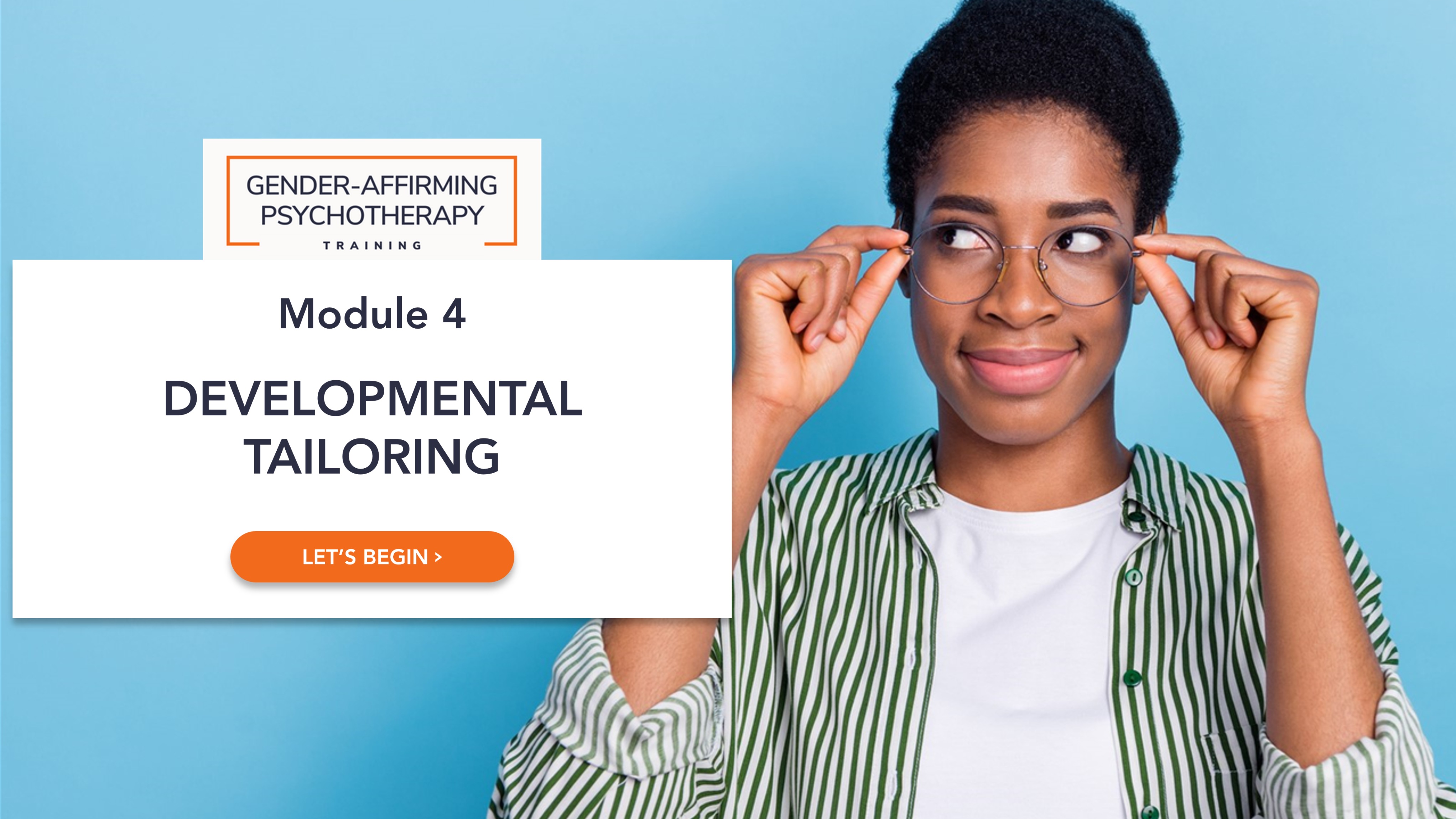 Module 4: Developmental Tailoring